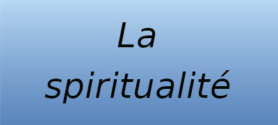 LA SPIRITUALITE